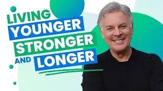 How to Live Younger, Stronger, Longer &mdash; Even Over 50