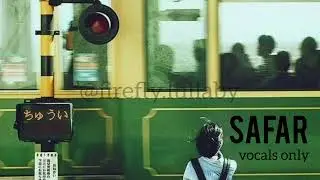 Safar (vocals only/without music) - Bayaan | Sherazam