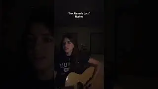 &ldquo;Her Name Is Lust&rdquo; Marino  acoustic singing cover