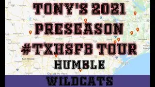 Tony's 2021 Preseason #txhsfb Tour: Humble Wildcats