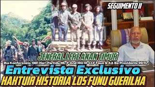 Entrevista Exclusiva_JLAT Haktuir Funu Guerilha 1981 Hari Partidu ML-F & Hili M-CCF Foun & P-RDTL