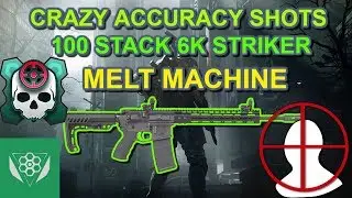 100 STACK 6K STRIKER MELT MACHINE(CRAZY ACCURACY SHOTS)