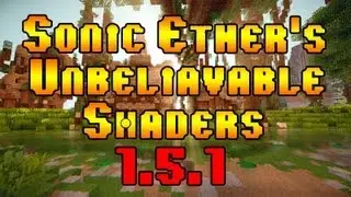 Minecraft Extreme Graphics - Sonic Ether's Unbelievable Shaders RC7 for Minecraft 1.5.1