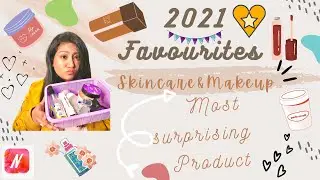 2021 Favourites || My Top Skincare &  Makeup Products| Makeup that surprised me the most in 2021|