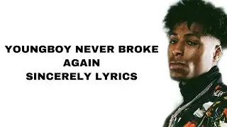 Youngboy Never Broke Again - Sincerely (Lyrics)