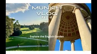 Let's Explore Munich's Largest Park | English Garden | Munich Vlog Pt. 4