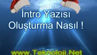 İntro yazısı Oluşturma Nasıl ?