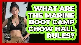 What Are The Marine Boot Camp Chow Hall Rules?