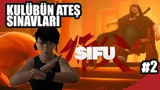 KUL&Uuml;B&Uuml;N ATEŞ SINAVLARI | Sifu T&uuml;rk&ccedil;e Oynanış B&ouml;l&uuml;m 2 Kul&uuml;p - Sean The Fighter