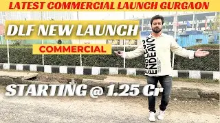 DLF New Commercial Launch in Gurgaon | Gurgaon 2025 latest launch update | Commercial Vs Residential