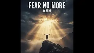Fear No More - Mike (Official Audio) | Christian Rock Anthem
