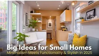 Brilliant Tiny Apartment Decor Ideas 2025 : Minimalism Meets Functionality
