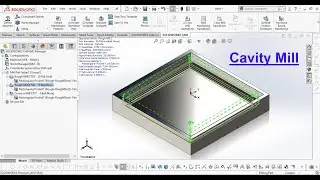 Cavity Mill in Solidworks | Machining in SolidWorks