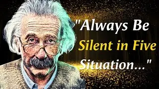 Always Be Silent In Five Situation | Albert Einstein life quotes