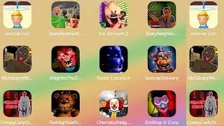 Rescue Cut,Scary Branny,Ice Scream 2,Scary Neighbor,Sister Location,Lady Granny,FNaF,Smiling-X Corp