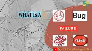 Know more about Defect, Bug ,Failure and Error. |Reasons |Examples |A complete guide for Beginners.
