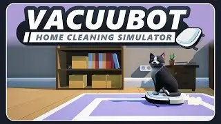 Made Chaos as a Cat, Now Cleaning as a Bot - Vacuubot: Home Cleaning Simulator - Demo