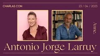 Antonio Jorge Larruy: La aventura de ser uno mismo | Charla con