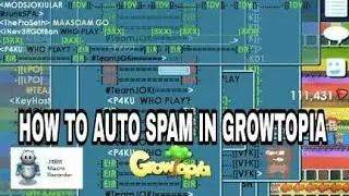 Growtopia - Auto Spam 2018