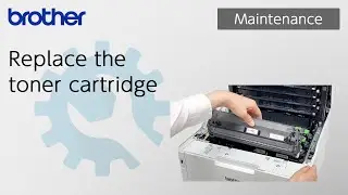 Replace the toner cartridge [Brother Global Support]