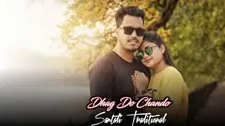 New Santali traditional song romantic :  Dhag do chando : new santali song today release