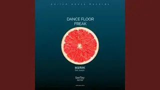 Dance Floor Freak (feat. Joaquin) (SaxToy Remix)