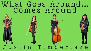 What Goes Around... Comes Around (Justin Timberlake) String Quartet Cover