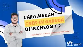 CARA MUDAH CHEK-IN GARUDA INDONESIA di Bandara Incheon TERMINAL 2 😊👍 | #tipsandtricks