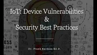 IoT Vulnerabilites & IoT Security Best Practices - Kardasz 4min10sec