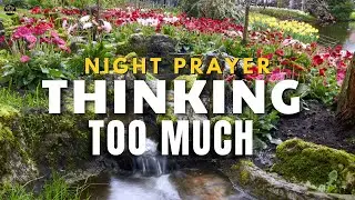 Night Prayer for Overthinking | Calm Your Mind and Sleep in God&rsquo;s Peace