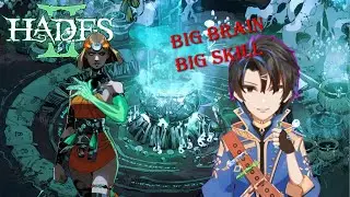 Big Brain for my big skills II Hades II