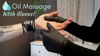 Arm and Hand Oil Massage (with Latex Gloves)