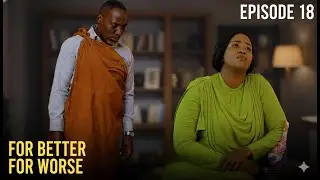 KWEKUTE. FOR BETTER FOR WORSE  EPS 18.