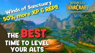 DON'T MISS OUT! Level your alts & grind rep NOW - Winds of Sanctuary Event - Wow Dragonflight