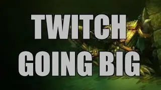 League of Legends - Twitch Going Big (Bronze 5 Plays) - REUPLOADED