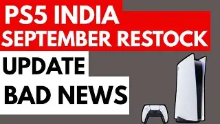 PS5 INDIA SEPTEMBER RESTOCK UPDATE | BAD NEWS | PS5 INDIA RESTOCK NEWS OCTOBER HINDI
