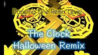 Dancing Line The Clock (Halloween Remix Fanmade) | By SixSquares