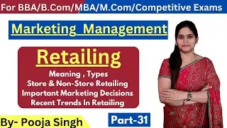 Retailing - Meaning | Types | Store & NonStore Retailing | Functions | Marketing Management |