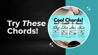 Try These Cool Chords: Am7-Cadd9-G-Dsus2! Get your guitar and give it a try!