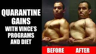 MY QUARANTINE GAINS!! MY TRANSFORMATION WITH VINCE GIRONDA'S 8 X 8 PROGRAM AND DIETS!!