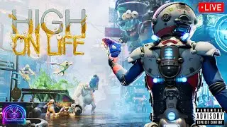 [LIVE] LET'S GET HIGH!!! | #highonlife #fps #pc #highonknife #dlc | High on Life