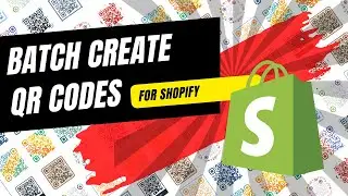 Batch Create QR Codes for Shopify - Tutorial