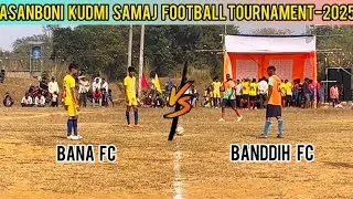 BANDDIH FC VS BANA FC ll FIRST ROUND MATCH ll ASANBONI FOOTBALL TOURNAMENT 2025