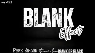 Park Jihoon - Blank Effect MV Lyrics (Han/Rom/Ina) #parkjihoon #mvlyrics #videolyrics