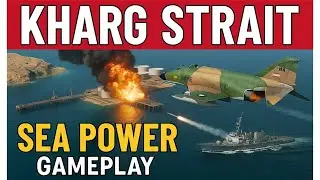 Sea Power &ndash; Kharg Island Assault | U.S. Navy vs Iranian Forces