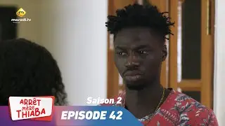 Série - Arrêt Mère Thiaba - Saison 2 - Episode 42