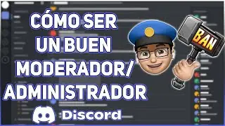 CÓMO SER UN BUEN 👮‍♂️MODERADOR👮‍♀️⦙👨‍💼ADMINISTRADOR👩‍💼