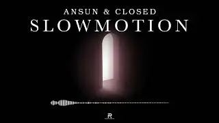 Ansun & Closed - Slowmotion (Official Video)