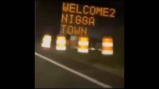 Welcome to N*gga Town roadsign meme