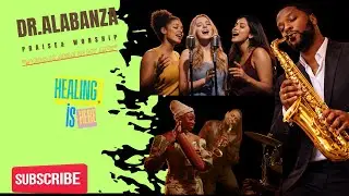 🎷 Dr. Alabanza | Gospel Saxophone for Praise --- HEALING IS HERE